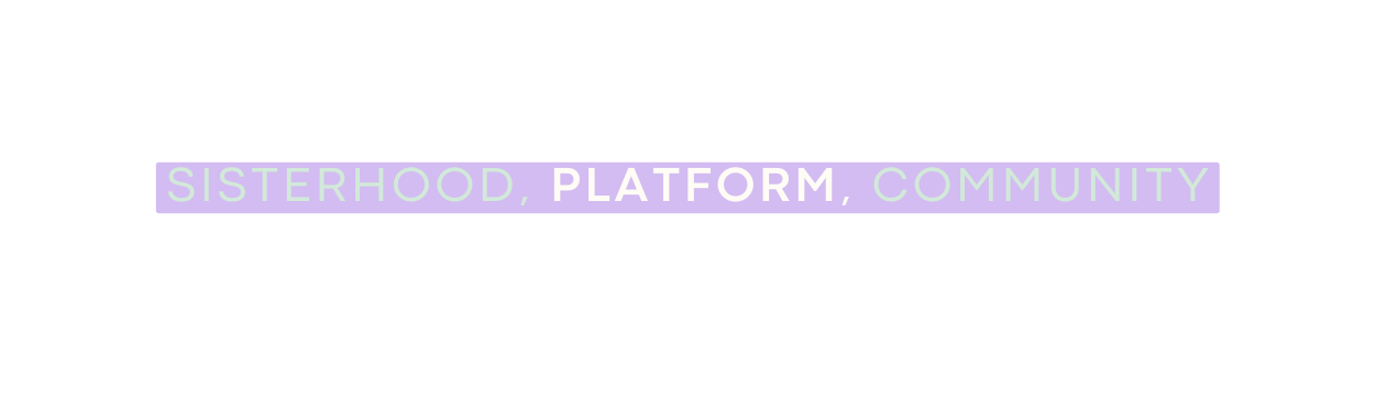 Sisterhood platform community